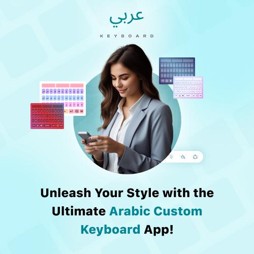 Unleash-Your-Style-With-The-Ultimate-Arabic-Custom-Keyboard-App