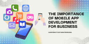 Mobile App Development: : The Importance of Digital Success